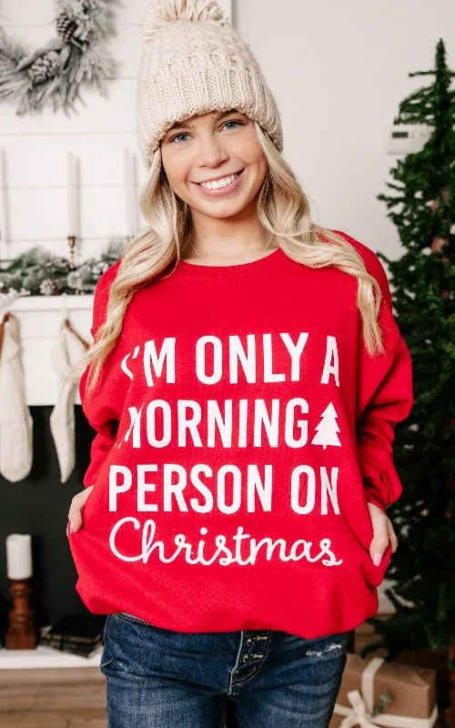 I'm Only A Morning Person On Christmas Crewneck Sweatshirt**