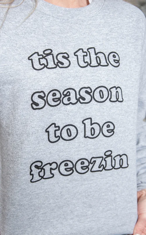 Tis the Season to Be Freezin' Crewneck Sweatshirt**