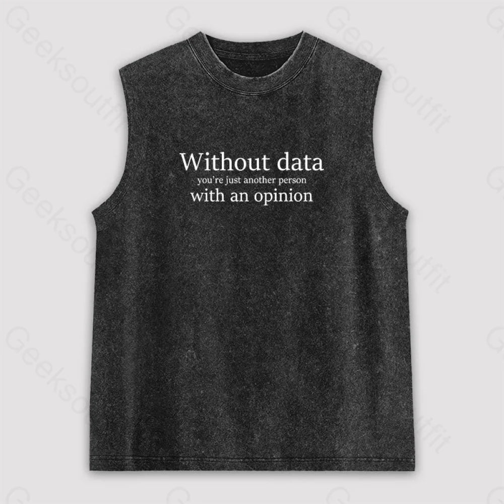 Without Data You're Just Another Person Unisex Washed Tank